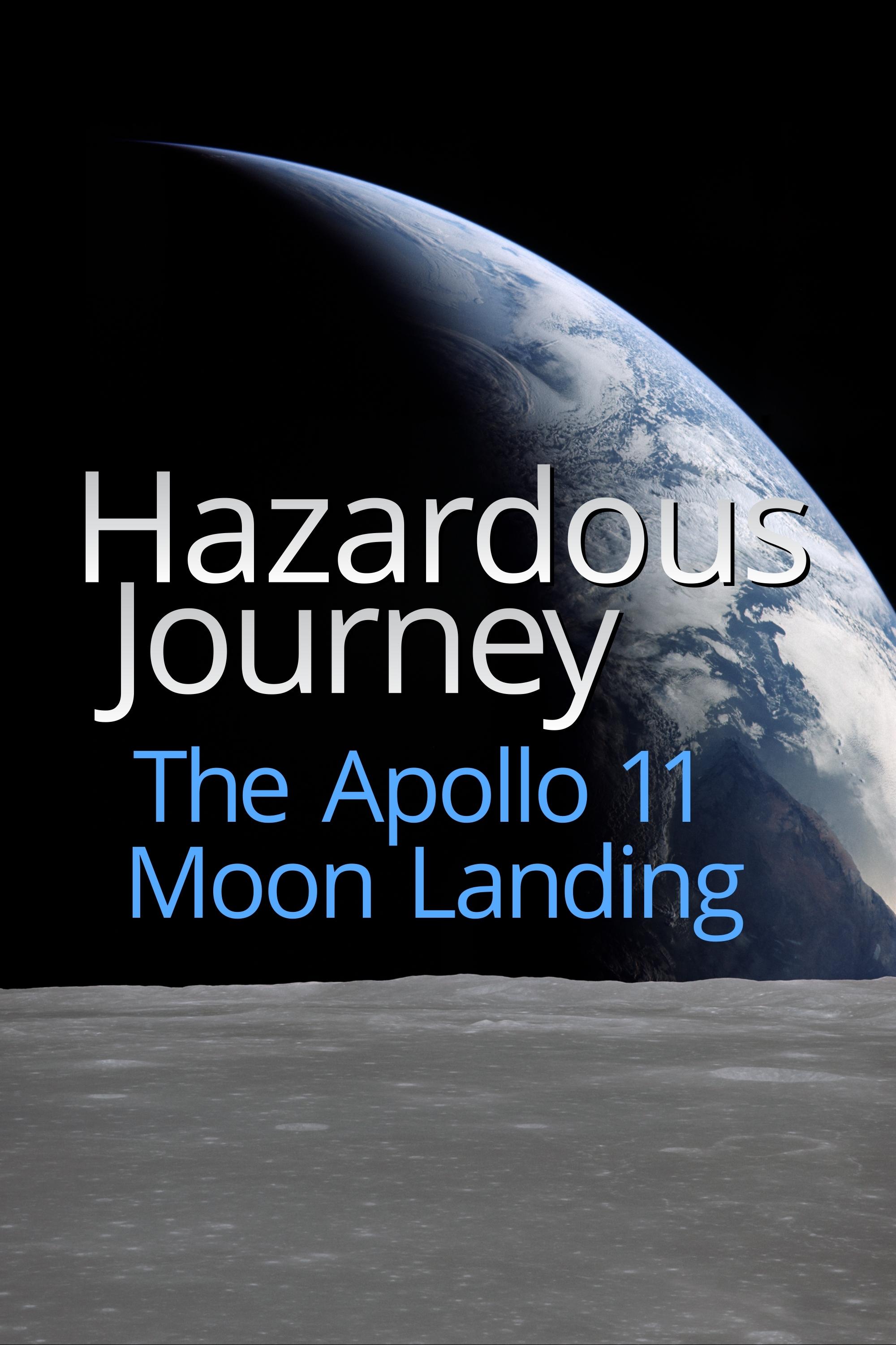 Hazardous Journey - The Apollo 11 Moon Landing poster