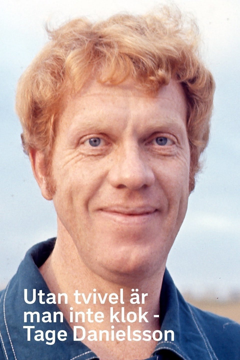 "Without doubt, you are mad" - Tage Danielsson poster